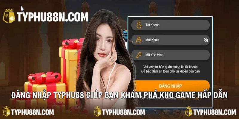 Đăng nhập Typhu88 thành công giúp bạn khám phá hàng nghìn trò chơi hấp dẫn